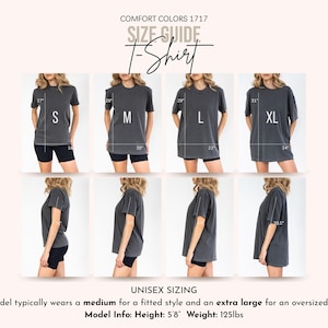 May include: A size guide for a Comfort Colors 1717 T-shirt, featuring multiple images of a person wearing the shirt in sizes S, M, L, and XL. Measurements are provided in inches. The text reads "UNISEX SIZING". Model info: Height 5'8", Weight 125lbs.