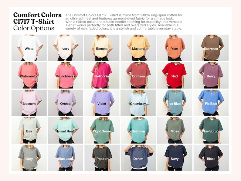 May include: A grid of Comfort Colors C1717 T-shirts in various colors, including white, ivory, banana, mustard, yam, espresso, watermelon, crunchberry, and heliconia. The text "Comfort Colors C1717 T-Shirt Color Options" is at the top.