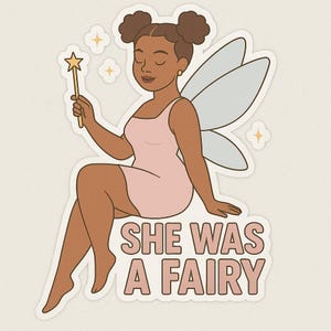 Curvy Black Fairy “She Was a Fairy” Vinyl Sticker – Afrocentric Magical Aesthetic, Cute Fairycore Sticker for Laptop, Notebook, or Gift