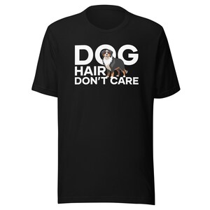 Bernese Mountain Dog Dog Hair Don&#39;t Care | Berner Lover Gift | Big Fluffy Dog Tee | Gentle Giant Graphic Shirt | Farm Dog Owner T-Shirt
