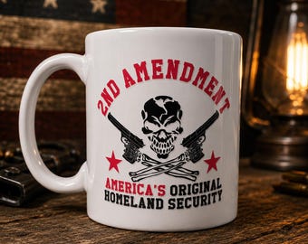 15oz 2nd Amendment Coffee Mug | America's Original Homeland Security Mug | Funny Gun Rights Mug | Patriotic Coffee Cup