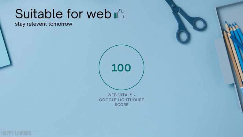 May include: A light blue background with the text "Suitable for web" and "stay relevent tomorrow." A circle displays the number "100" with "WEB VITALS / GOOGLE LIGHTHOUSE SCORE" below. Scissors and pencils are also visible.