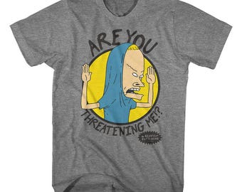 Beavis and Butthead Are You Threatening Me Adult TV Shirt