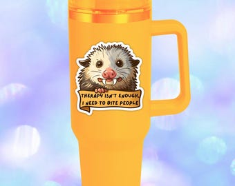 Vinyl Possum Sticker: Therapy Isn’t Enough, I Need To Bite People (Waterproof)