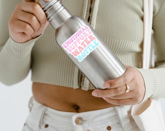 Emotional Support Water Bottle Sticker: Dishwasher Safe Hydration Reminder Decal