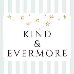 kind and evermore
