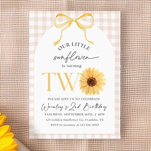 May include: A birthday invitation with a sunflower theme. The invitation features the text "Our Little Sunflower is Turning TW" with a sunflower graphic. The invitation also includes event details and RSVP information.