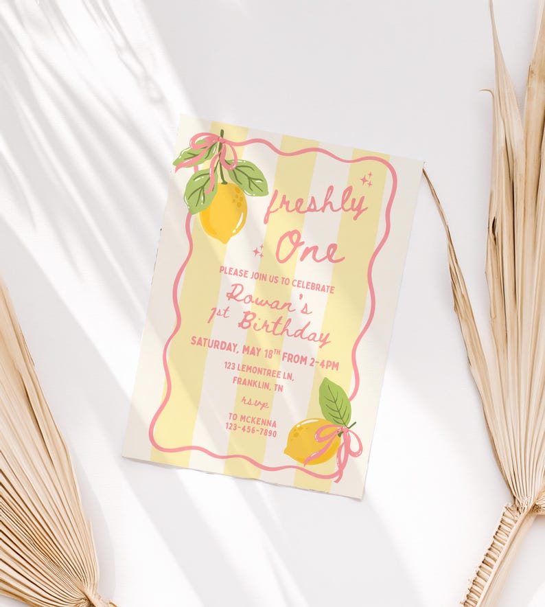 May include: A birthday invitation with a yellow and white striped background and a pink wavy border. The text "freshly One" is at the top, with details about the birthday party below, including the date, time, and location. Lemon illustrations are featured.