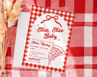 May include: A baby shower invitation with a red and white checkered border and the words "Slice, Slice Baby." The invitation features a pizza slice graphic and event details, including the honoree's name, date, time, and location.