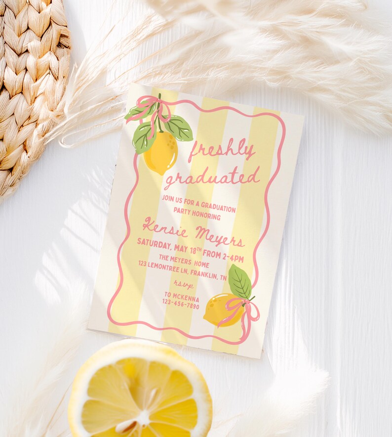 May include: A graduation party invitation with a lemon theme. The invitation has a yellow and white striped background with a pink border. The text "freshly graduated" is written in pink script, along with party details.
