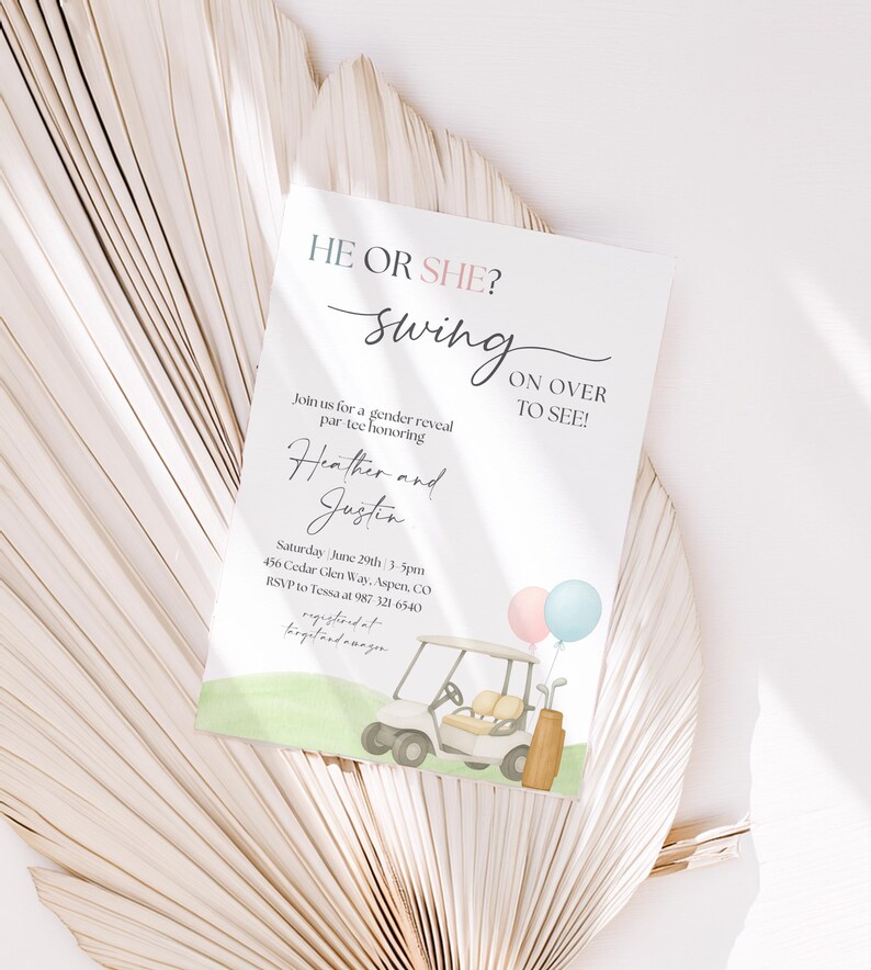 May include: A gender reveal invitation card featuring the text HE OR SHE? swing ON OVER TO SEE! Join us for a gender reveal par tee honoring Heather and Justin. The card includes a watercolor illustration of a golf cart, golf bag, and balloons.