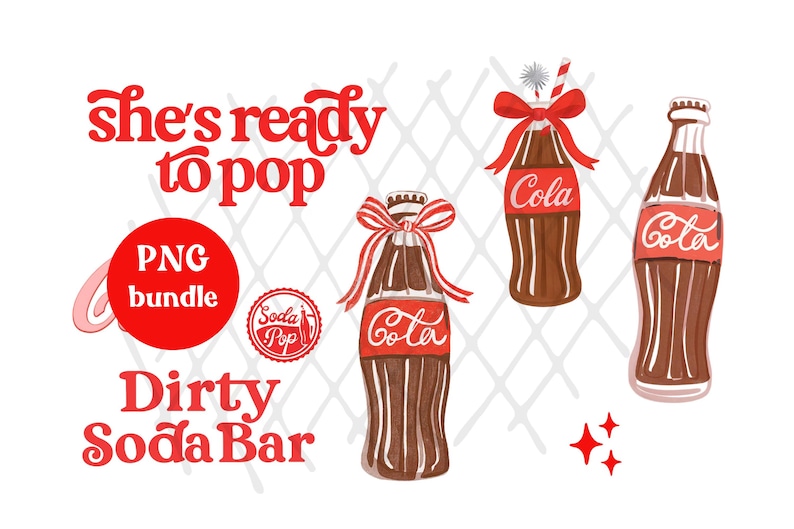 May include: A digital graphic set featuring three brown glass cola bottles with red labels, two adorned with red and white bows. The text reads "she's ready to pop", "PNG bundle", "Soda Pop", and "Dirty Soda Bar" in red script and serif fonts.