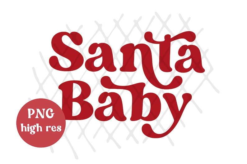May include: Red text on a white background reads "Santa Baby" in a retro font. A red circle with the text "PNG high res" is in the lower left corner. A white diamond pattern is in the background.