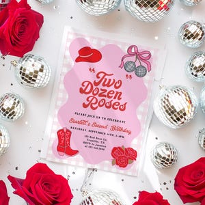 May include: A birthday invitation with the text "Two Dozen Roses" on a pink background, surrounded by red roses and disco balls. The invitation includes details for Scarlett's second birthday.