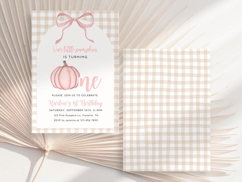 May include: A pink and tan gingham-patterned invitation for a first birthday. The invitation features a pink pumpkin illustration and the text "Our little pumpkin is turning one." The invitation includes event details.