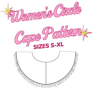Puede incluir: Un patrón de capa circular blanco con flecos, etiquetado como "Women's Circle Cape Pattern" en escritura rosa, tallas S-XL. El diseño incluye un gráfico de explosión estelar.