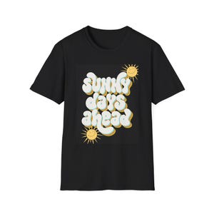 Sunny Days Ahead T-Shirt, Positive Vibes Tee, Unisex Graphic Shirt, Summer Apparel, Gift for Sunshine Lovers