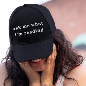 Ask Me What I&#39;m Reading Hat - Embroidered Adjustable One Size Baseball Cap for Readers, Bookworm Baseball Cap, Reading Gift, Gift for Reader