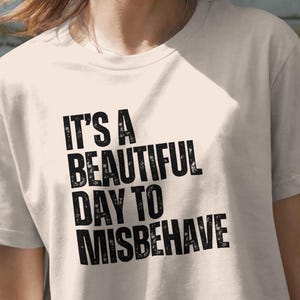 It&#39;s a Beautiful Day to Misbehave PNG Digital Download | Misbehave Funny png Instant Download | Misbehave quote for shirts