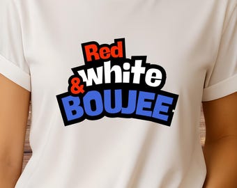 Red White and Boujee Digital File | Red White Boujee svg png jpg pdf | 4th of July png | independence day digital image | patriotic png