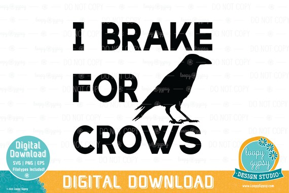 I Brake For Crows Digital Download Etsy Australia