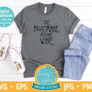 The Nightmare Before Wine; Sublimation; SVG; PNG; Cut File; Cameo; Silhouette; Cricut; Digital Download; Nightmare; Wine