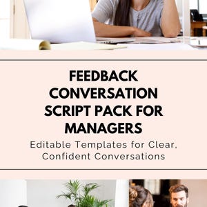 May include: Image promoting a "Feedback Conversation Script Pack for Managers." The image includes a woman smiling at a laptop, and a graphic with the text "Feedback Conversation Script Pack for Managers." Additional images show people in business settings.