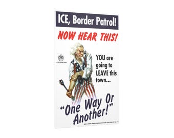 ICE, Border Patrol! Now Hear This! | Baker & Godwin Foam Board Poster