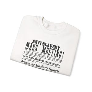 Riunione di massa contro la schiavitù / Per il capitano John Brown / Felpa girocollo con storia abolizionista