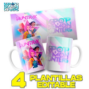 May include: White ceramic mugs and a rectangular print featuring the text "KPOP DEMON HUNTERS" and "HUNTRAX" with a colorful design. The mugs and print display illustrations of anime-style characters. The image also includes the text "4 PLANTILLAS EDITABLE".