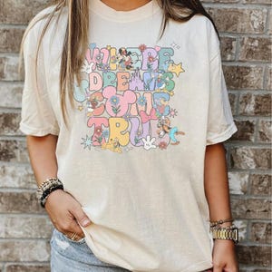Disney Where Dreams Come True Comfort Colors® Tee, Colorful Vacay Shirt, Disney Aesthetic Hoodie, Disneyworld Tee, Disney Family Sweatshirt image 1