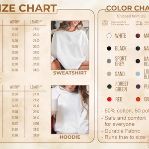 May include: Size and color charts for sweatshirts and hoodies. The size chart shows measurements in inches for width and length, ranging from S to 5XL. The color chart displays available colors: white, black, sport grey, sand, forest green, red, maroon, navy, dark heather, light blue, purple, and orange.