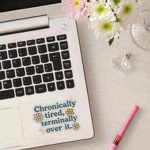 Chronic Fatigue Vinyl Decal: Motivational Laptop Sticker