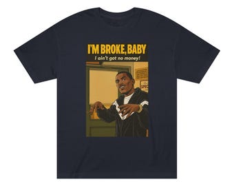 I'm Broke Baby Paid in Full, Comic Tee, 90s Hip-Hop T-Shirt, Retro Graphic Tee, Unisex Casual Top, Comic Lovers, Streetwear Style