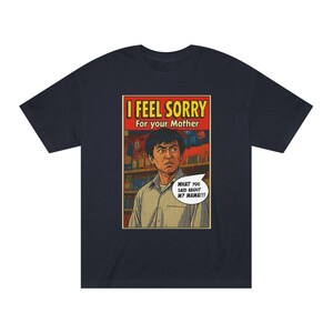 I Feel Sorry for Your Mother Menace II Society Graphic Tee