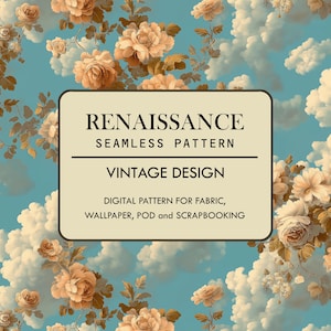 May include: A digital seamless pattern featuring a vintage design with a light blue background, white clouds, and a floral pattern of yellow, white, and pink roses. The text "RENAISSANCE SEAMLESS PATTERN VINTAGE DESIGN DIGITAL PATTERN FOR FABRIC, WALLPAPER, POD and SCRAPBOOKING" is displayed in a brown rectangle.