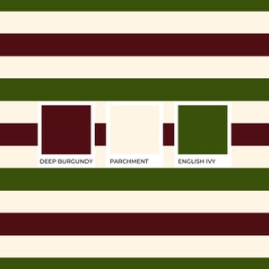 May include: A repeating horizontal striped pattern featuring alternating bands of deep burgundy, parchment, and English ivy green. Three square colour swatches are centred, labelled with the text DEEP BURGUNDY, PARCHMENT, and ENGLISH IVY.