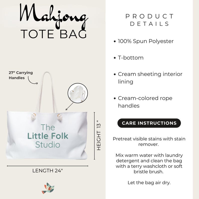 May include: A white Mahjong tote bag with 27-inch carrying handles, a T-bottom, and cream sheeting interior lining. The bag features the text The Little Folk Studio, measures 24 inches in length and 13 inches in height, and is made of 100% spun polyester.