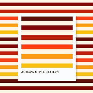 May include: A rectangular graphic print featuring a repeating horizontal stripe pattern in shades of dark brown, deep red, bright orange, golden yellow, and cream. The text AUTUMN STRIPE PATTERN is printed in dark gray at the bottom of the white border.