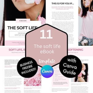 May include: A digital product advertisement for an ebook titled "The Soft Life." The cover features a pink and white design with the title and the number "11." Includes a "Business Freebie Included!" and a "Canva Guide."