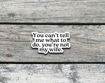 Funny Husband Sticker: Sarcastic Wife Joke - Waterproof Vinyl Decal