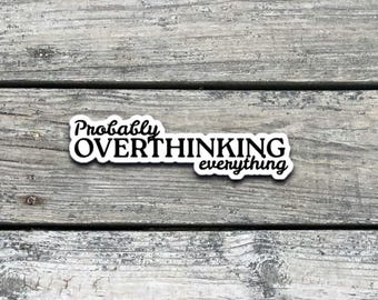 Overthinking Sticker: Funny Mental Health Humor, Laptop Decal