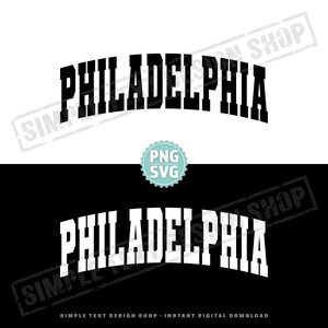 May include: A digital design featuring the word "PHILADELPHIA" in a bold, arched font. The design is available in both black text on a white background and white text on a black background. A "PNG SVG" badge is included.
