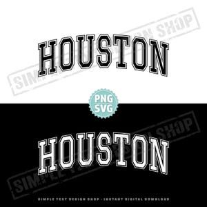 May include: A digital design featuring the word "HOUSTON" in a bold, collegiate-style font. The text is outlined in white with a black fill, set against both a white and black background. Includes a "PNG SVG" graphic.