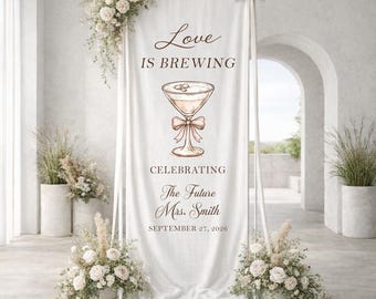 Love Is Brewing Bridal Shower Banner, Bridal Shower Welcome Sign, Cocktail Bridal Shower Decor, Custom Name Bride To Be Party Sign