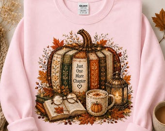 Just One More Chapter Sweatshirt, Fall Book Lover Shirt, Pumpkin Books Sweatshirt, Cozy Reading Autumn Gift