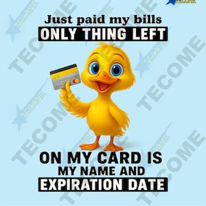 Funny Duck SVG | Just Paid My Bills Quote | Broke Humor Digital File | 300 DPI PNG | Cute Cartoon Duck Holding Credit Card Clipart