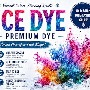 May include: A promotional graphic for ice dye featuring the text ICE DYE PREMIUM DYE, Vibrant Colors. Stunning Results., BOLD, BRIGHT, LONG-LASTING COLOR!, and Create One-of-a-Kind Magic!. A colorful explosion of pink, blue, and orange dye over ice.