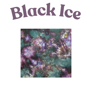 May include: A square fabric swatch featuring a tie-dye pattern in shades of deep purple, teal, and black. The text "Black Ice" is printed in a purple, arched font above the square fabric sample, which displays a mottled, blended color effect.