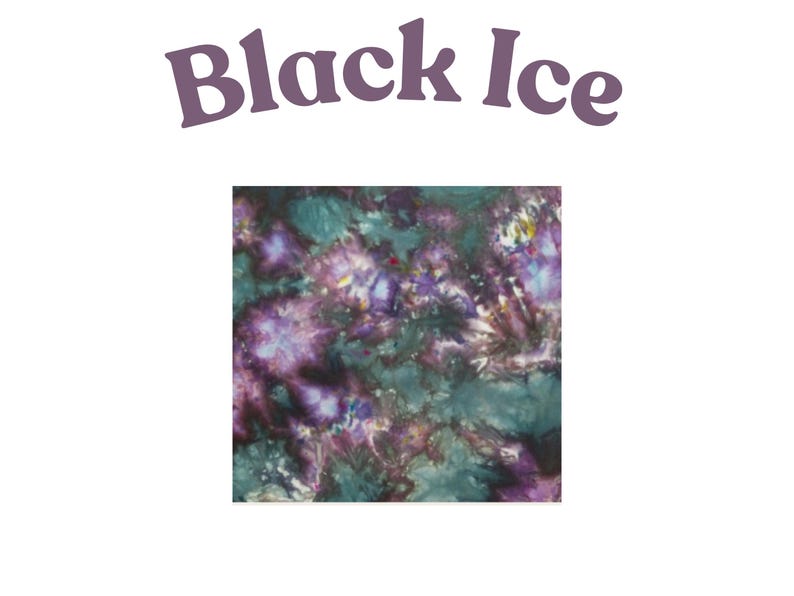 May include: A square fabric swatch featuring a tie-dye pattern in shades of deep purple, teal, and black. The text "Black Ice" is printed in a purple, arched font above the square fabric sample, which displays a mottled, blended color effect.